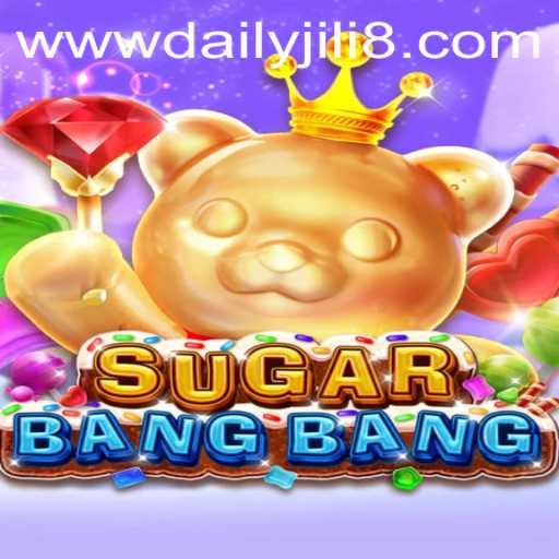 Discover the Thrills of SUGARBANGBANG: A New Era of Interactive Gaming with DAILYJILI