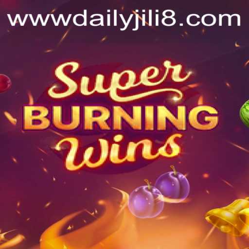 Exploring SuperBurningWins: An Exciting Journey with DAILYJILI